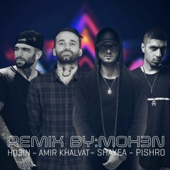 Remix (Ho3ein & Shayea & Khalvat & Pishro)