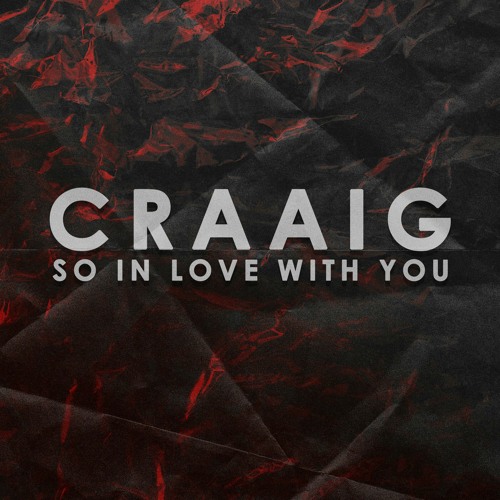 So In Love With You [CRAAIG Hard Edit]