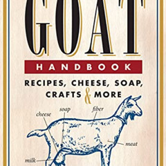 DOWNLOAD PDF 💌 The Whole Goat Handbook: Recipes, Cheese, Soap, Crafts & More by  Jan