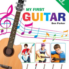FREE EPUB 💞 My First Guitar - Learn To Play: Kids by  Ben Parker [KINDLE PDF EBOOK E