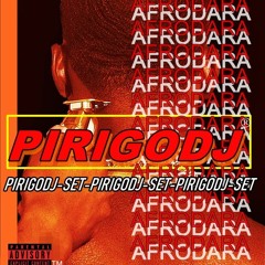 PIRIGODJ- SET:AFRODARA