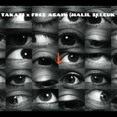 Argy - Tataki x Free Again (Halil Selcuk Remix)