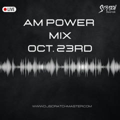 AM Power Mix Oct. 23rd