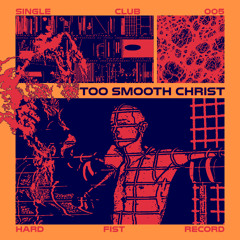 #5 Hard Fist Single Club : Too Smooth Christ - Time Bender