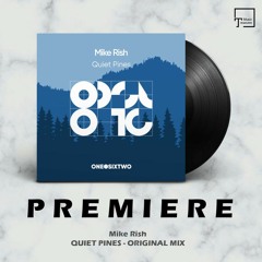PREMIERE: Mike Rish - Quiet Pines (Original Mix) [ONEDOTSIXTWO]