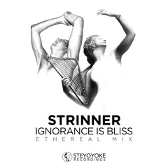 Strinner - Ignorance Is Bliss (Ethereal Mix)
