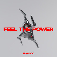 PRAX - Feel The Power [FREE DL]