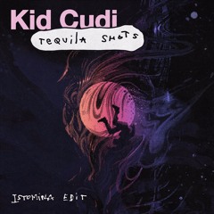 Kid Cudi - Tequila Shots [ISTOMINA EDIT]