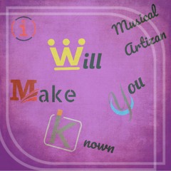 I Will Make You Known Acapella With Organ And Drums