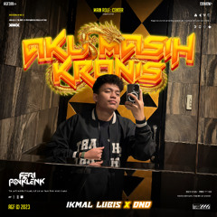 AKU MASI KRONIS #IKMAL LUBIS - ( FP x DND x NYEKNYOI ) #BUKAN ORANG KERAS