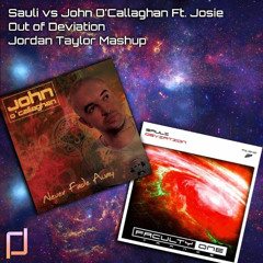 Sauli vs John O'Callaghan Ft. Josie - Out of Deviation (Jordan Taylor Mashup)