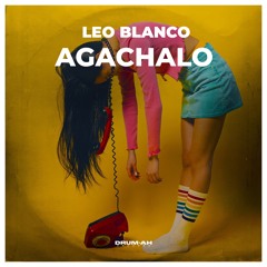 Leo Blanco - Agachalo (Original Mix)