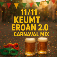11/11 Keumt Eroan 2.0 Carnaval Mix