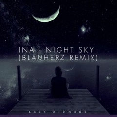 INA - NIGHT SKY (BLAUHERZ REMIX)
