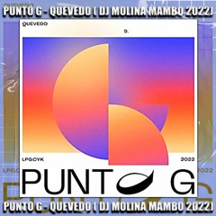 PUNTO G - QUEVEDO ( Dj Molina MAMBO 2022)|DESCARGA GRATUITA⬇⬇⬇⬇⬇⬇⬇⬇
