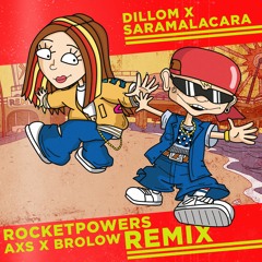 DILLOM & SARAMALACARA - ROCKETPOWERS (AXS & Brolow Remix)[FREE DL]