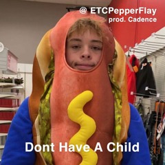 Dont Have A Child (prod. cadence)