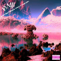 Daiji x One up - Just be mines