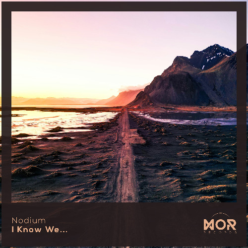 Nodium - I Know We...
