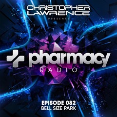 Pharmacy Radio 082 w/ guest Bell Size Park