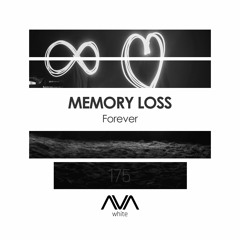 AVAW175 - Memory Loss - Forever *Out Now*