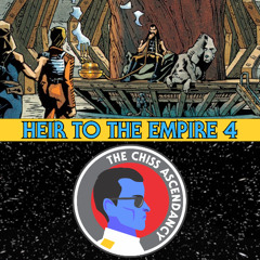 The Chiss Ascendancy Podcast: Episode 108: Heir To The Empire Read Thru Part 4