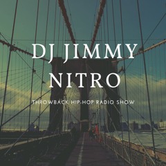 DJ Jimmy Nitro - Throwback Hip-Hop radio Show