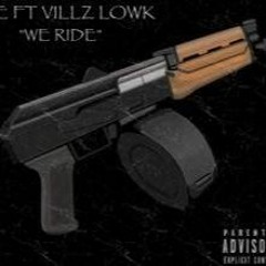 E FT Villz LowK - We Ride