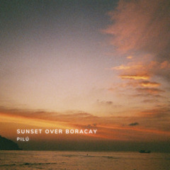 Premiere: Pilú - Sunset Over Boracay