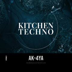 AK-4YA at KITCHEN TECHNO | Techno and Electro