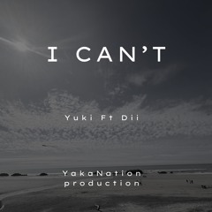I Can't - Yuki X Dii (original)