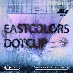 EastColors & dotclip - WYM (Remaster)