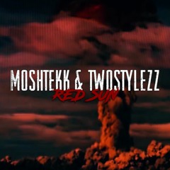 MoshTekk & TwoStylezz - RED SUN