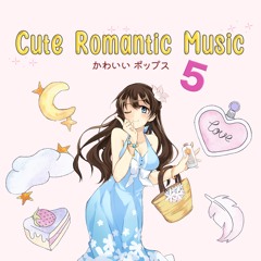 Cute Romantic Music Pack 5 [Kawaii Pop]