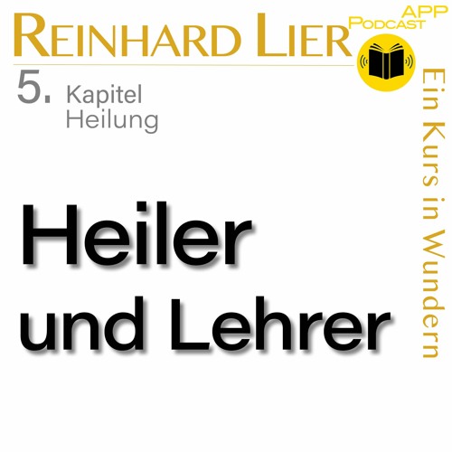 5.7 Heiler und Lehrer | Heilung: Reinhard Lier