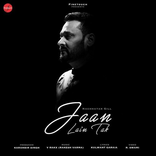 Jaan Lain Tak (Nachhatar Gill)