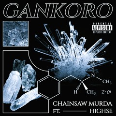 GANKORO ft. HighSe (Prod. CHAINSAW MURDA)