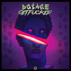 DO$AGE- GET FUCKED (Free Download)