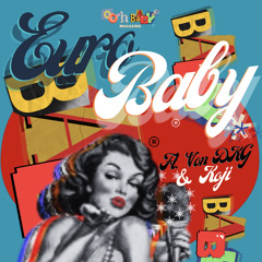 Euro Baby- ft. Drakoji17 ft Von DKG