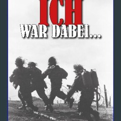 READ [PDF] 📖 Ich war dabei ...: Polen, Nordfrankreich, Ostfront, Stalingrad, Kaukasus, Italien, No