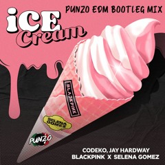 BLACKPINK, Selena Gomez, Codeko, Jay Hardway - Ice Cream (DJ Punzo EDM Bootleg Mix)