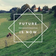 Future is now
