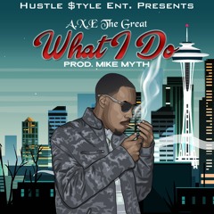 What I Do (Prod. Mike Myth) [Audio]
