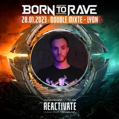 REACTIVATE @Born To Rave 2023 - LYON - Double Mixte