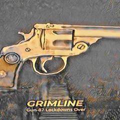 GRiMLiNE - Gun87 Lockdowns Over (the gunman sample)