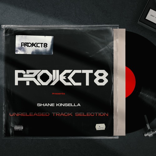 Project 8 Presents Shane Kinsella Unreleased Track Selection (Producer set)Avail on Youtube