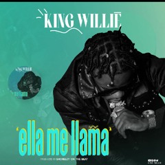 King Willie - Ella Me llama