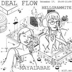 12-17-2022 Deal Flow with mayalabae ft. hellgrammite