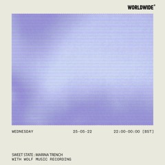 Sweet State on Worldwide FM : Marina Trench with Wolf Music Records