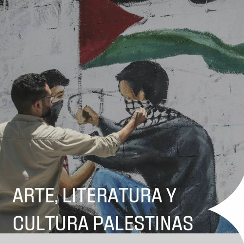 Arte, literatura y cultura palestinas. Congreso "El futuro de la cuestión palestina".